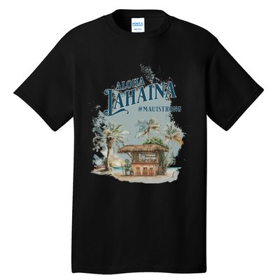 Maui Strong Lahaina Support Lahaina Hawaii Tall T-Shirt