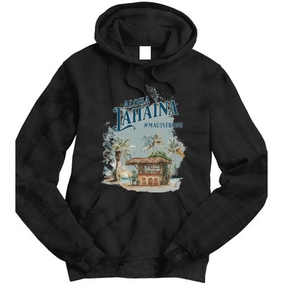 Maui Strong Lahaina Support Lahaina Hawaii Tie Dye Hoodie