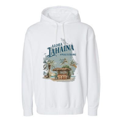 Maui Strong Lahaina Support Lahaina Hawaii Garment-Dyed Fleece Hoodie