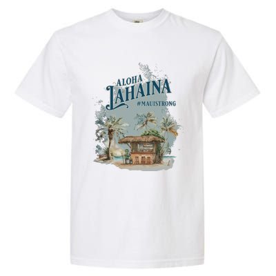 Maui Strong Lahaina Support Lahaina Hawaii Garment-Dyed Heavyweight T-Shirt