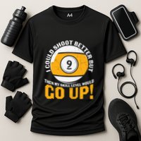My Skill Level Would Go Up Billiards Dad Gift For Father’s Day Performance Shirt