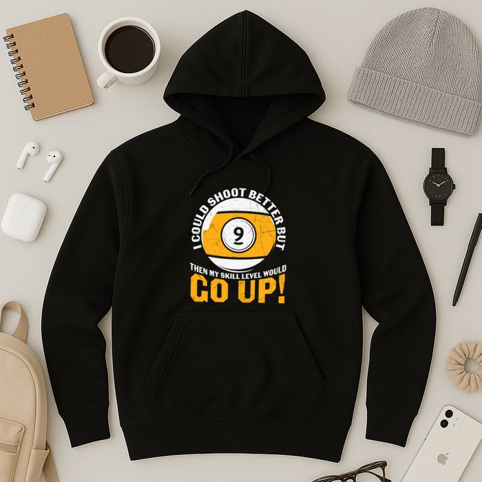 My Skill Level Would Go Up Billiards Dad Gift For Father’s Day Hoodie