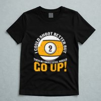 My Skill Level Would Go Up Billiards Dad Gift For Father’s Day T-Shirt