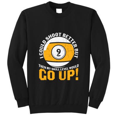 My Skill Level Would Go Up Billiards Dad Gift For Father’s Day Tall Sweatshirt
