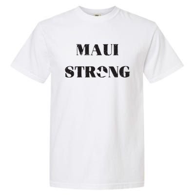 Maui Strong Lahaina Fires Maui Wildfire Relief Garment-Dyed Heavyweight T-Shirt