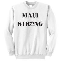 Maui Strong Lahaina Fires Maui Wildfire Relief Sweatshirt