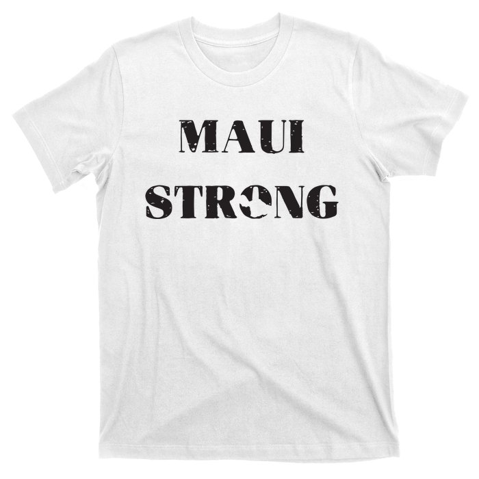 Maui Strong Lahaina Fires Maui Wildfire Relief T-Shirt