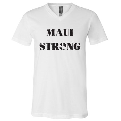 Maui Strong Lahaina Fires Maui Wildfire Relief V-Neck T-Shirt