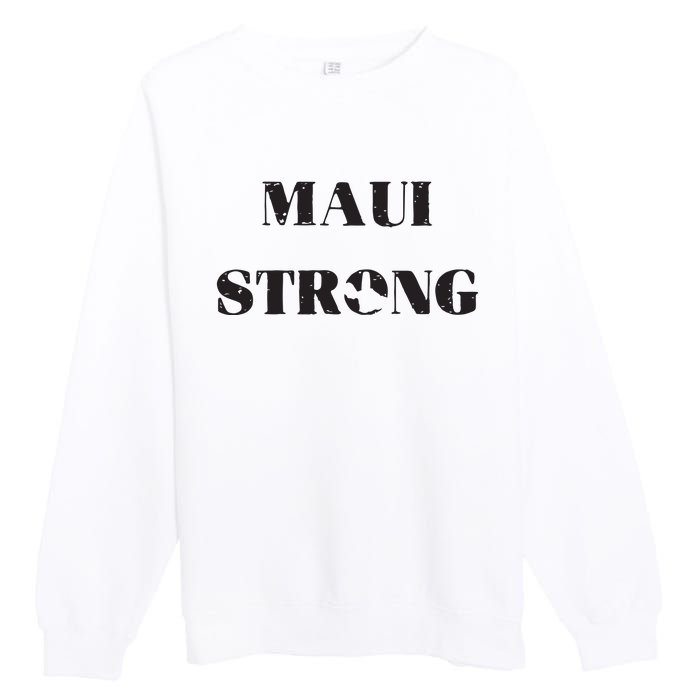 Maui Strong Lahaina Fires Maui Wildfire Relief Premium Crewneck Sweatshirt