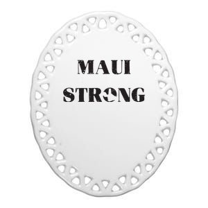 Maui Strong Lahaina Fires Maui Wildfire Relief Ceramic Oval Ornament