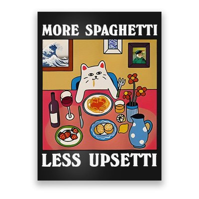 More Spaghetti Less Upsetti Funny Cute Cat Saying Quote Gift Poster