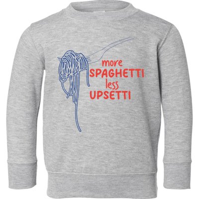 More Spaghetti Less Upsetti Italian Pasta Humor Toddler Sweatshirt