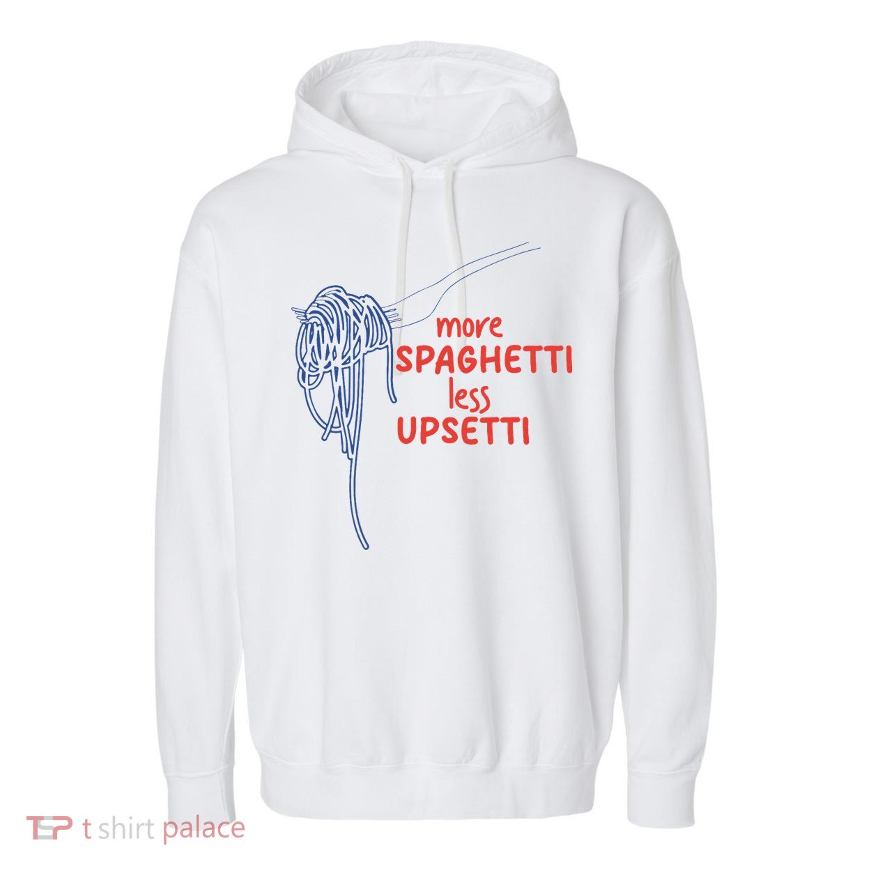 More Spaghetti Less Upsetti Italian Pasta Humor Garment-Dyed Fleece Hoodie