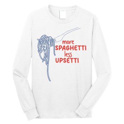 More Spaghetti Less Upsetti Italian Pasta Humor Long Sleeve Shirt