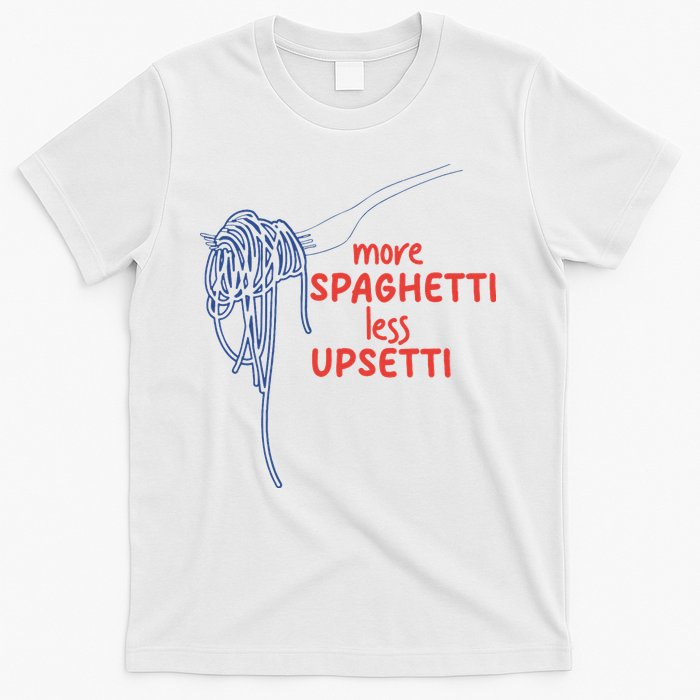 More Spaghetti Less Upsetti Italian Pasta Humor T-Shirt