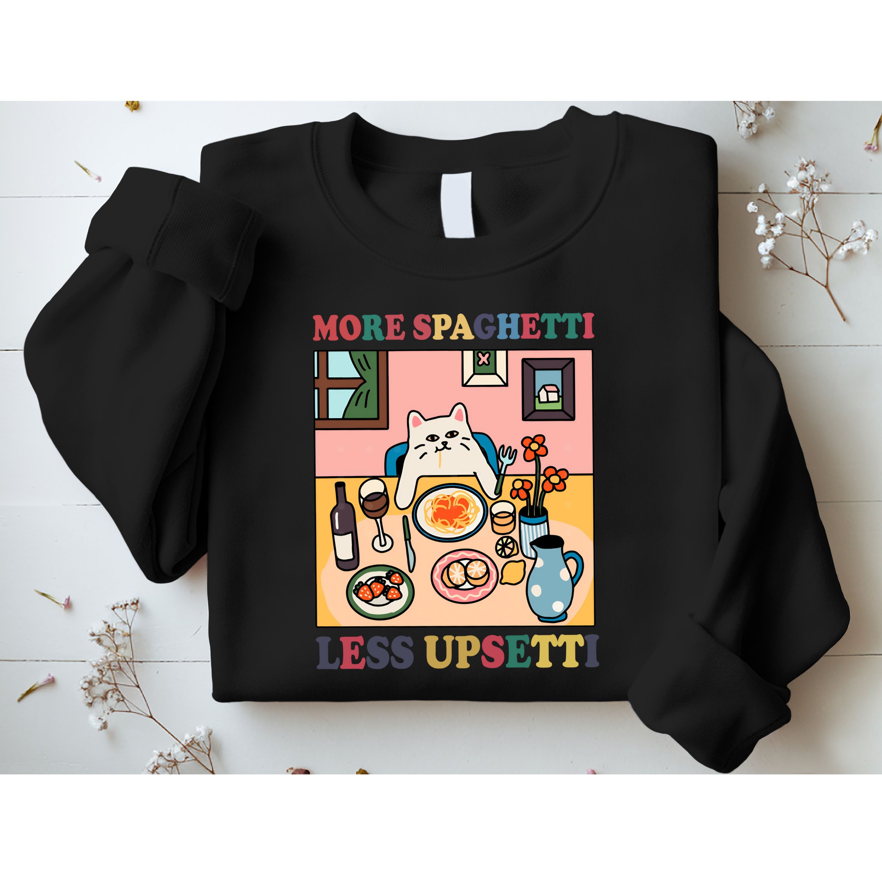 More Spaghetti Less Upsetti Cat Sweatshirt