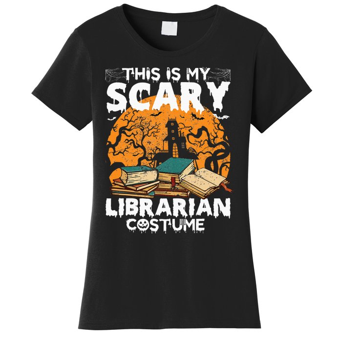 My Scary Librarian Costume Bookworm Book Halloween Women's T-Shirt