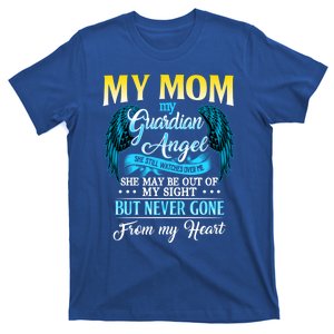 Mom She May Be Out Of My Sight Be Never Gone From My Heart Funny Gift T-Shirt