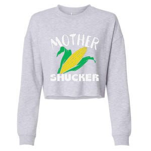 Mother Shucker Mom Pun Funny Corn Farmer Mom Gift Cropped Pullover Crew