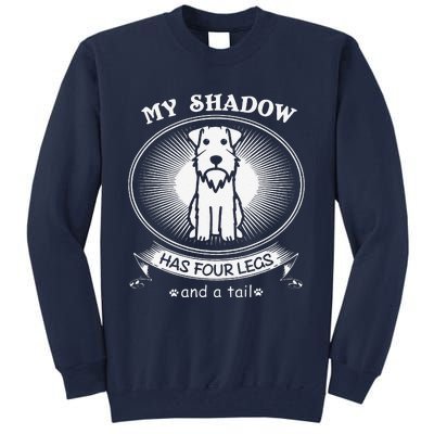 Miniature Schnauzers My Dog Is My Shadow Funny Gift Tall Sweatshirt