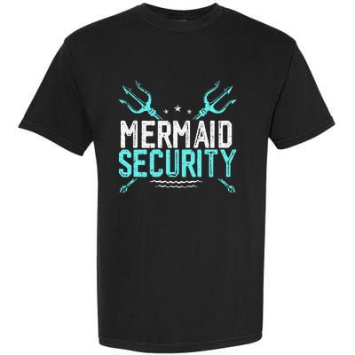 Mermaid Security Mermaid Dad Birthday Merdad Garment-Dyed Heavyweight T-Shirt