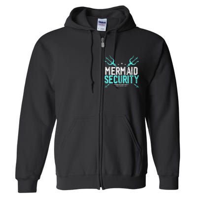 Mermaid Security Mermaid Dad Birthday Merdad Full Zip Hoodie