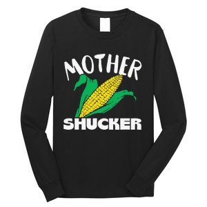 Mother Shucker Mom Pun Funny Corn Farmer Mom Gift Long Sleeve Shirt