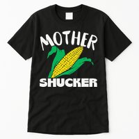 Mother Shucker Mom Pun Funny Corn Farmer Mom Gift Tall T-Shirt