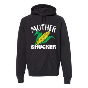 Mother Shucker Mom Pun Funny Corn Farmer Mom Gift Premium Hoodie