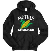 Mother Shucker Mom Pun Funny Corn Farmer Mom Gift Tie Dye Hoodie