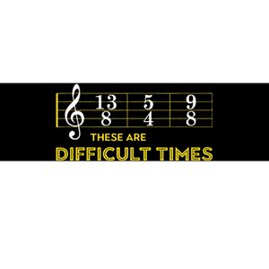 Musician Sheet Music These Are Difficult Times Bumper Sticker