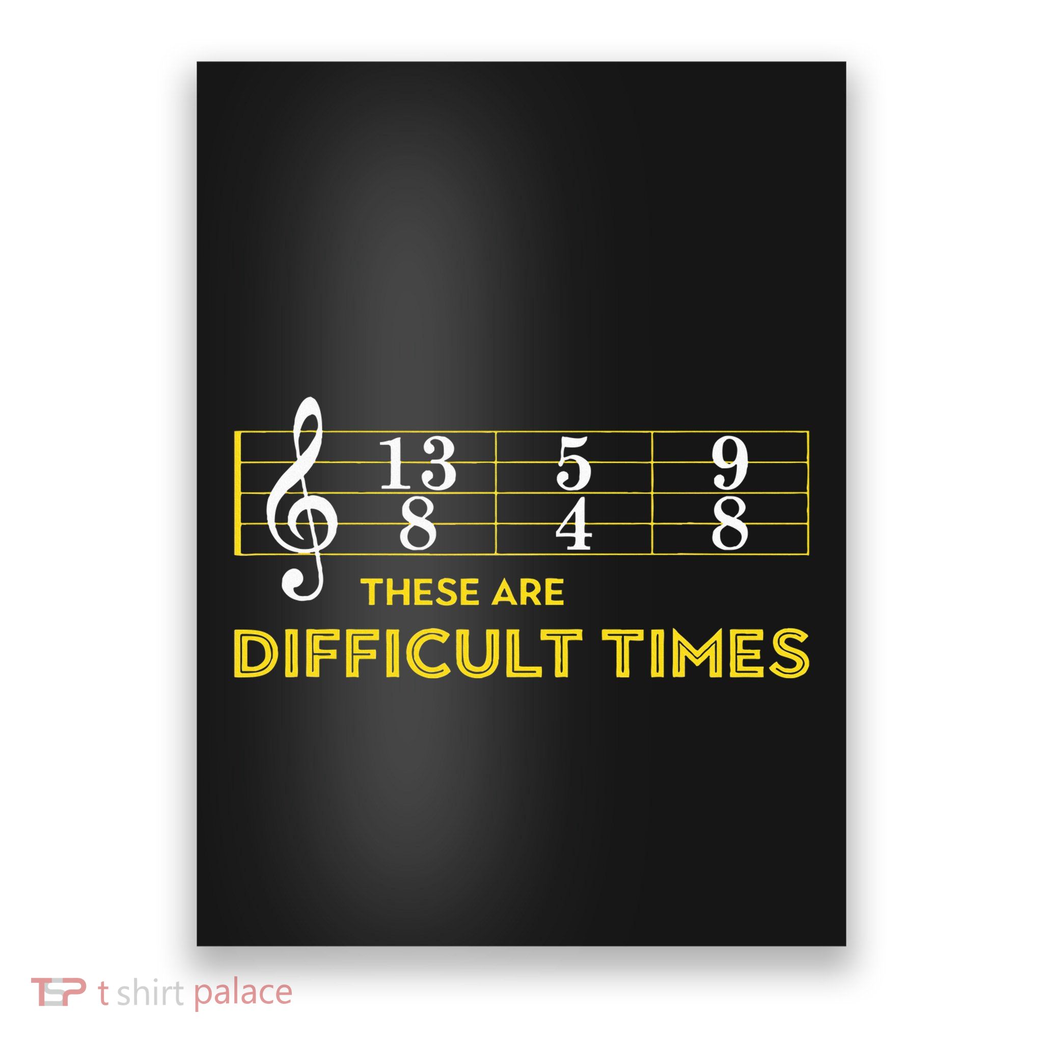 Musician Sheet Music These Are Difficult Times Poster