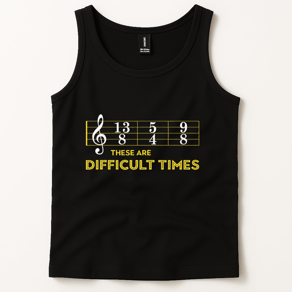 Musician Sheet Music These Are Difficult Times Tank Top