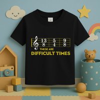 Musician Sheet Music These Are Difficult Times Toddler T-Shirt