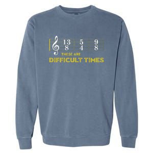 Musician Sheet Music These Are Difficult Times Garment-Dyed Sweatshirt