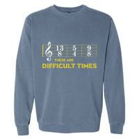 Musician Sheet Music These Are Difficult Times Garment-Dyed Sweatshirt