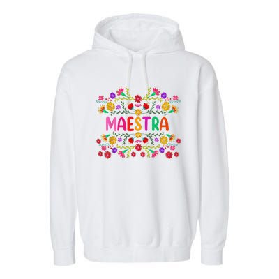 Maestra Spanish Mexican Teacher Mexico Garment-Dyed Fleece Hoodie