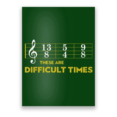 Musician Sheet Music These Are Difficult Times Poster