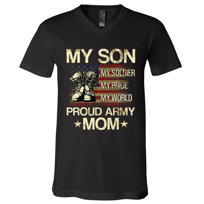 My Son My Soldier My Pride My Hero Proud Mom V-Neck T-Shirt