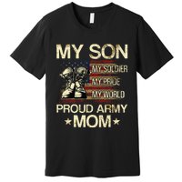 My Son My Soldier My Pride My Hero Proud Mom Premium T-Shirt