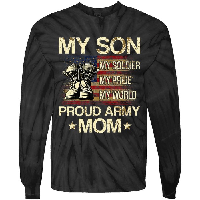 My Son My Soldier My Pride My Hero Proud Mom Tie-Dye Long Sleeve Shirt