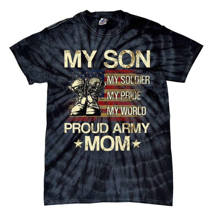 My Son My Soldier My Pride My Hero Proud Mom Tie-Dye T-Shirt