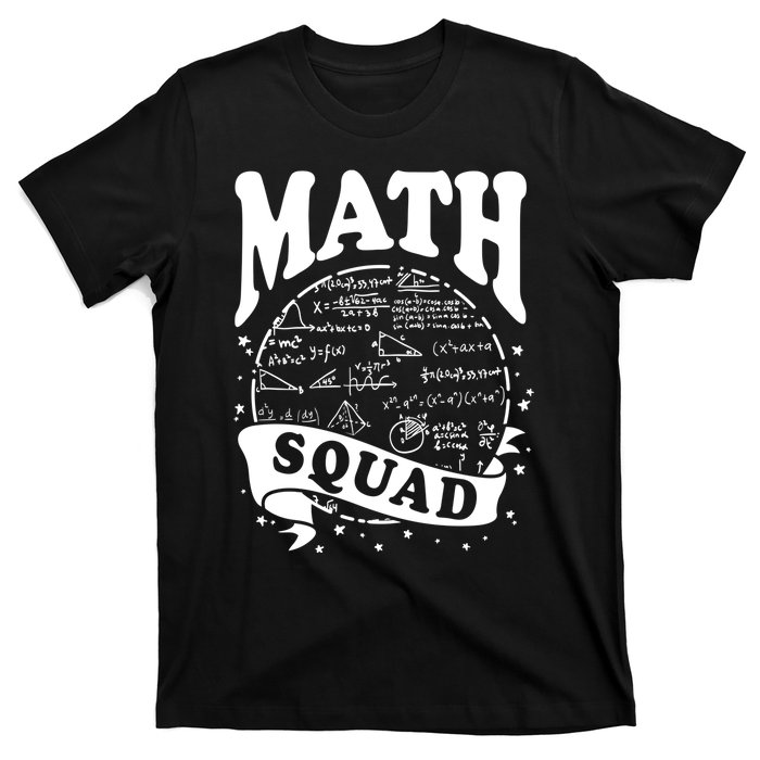 Math Squad Math Nerd Math Lovers Gift Math Teacher Gift T-Shirt