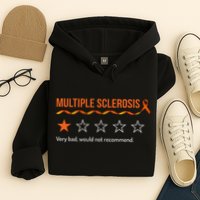 Multiple Sclerosis Ms Review Very Bad Would Not Recommend Hoodie