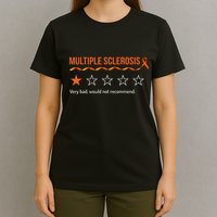 Multiple Sclerosis Ms Review Very Bad Would Not Recommend T-Shirt