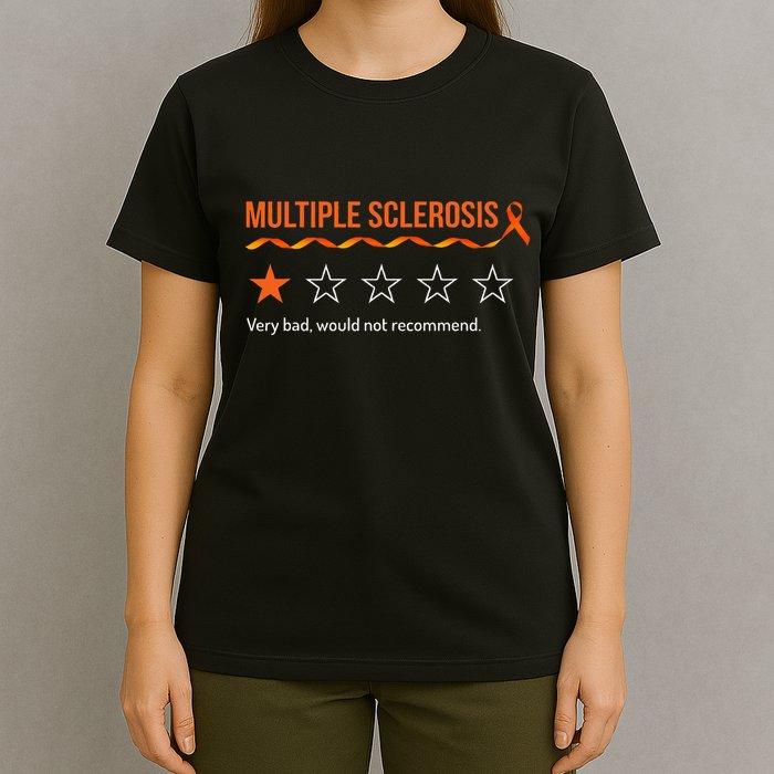 Multiple Sclerosis Ms Review Very Bad Would Not Recommend T-Shirt