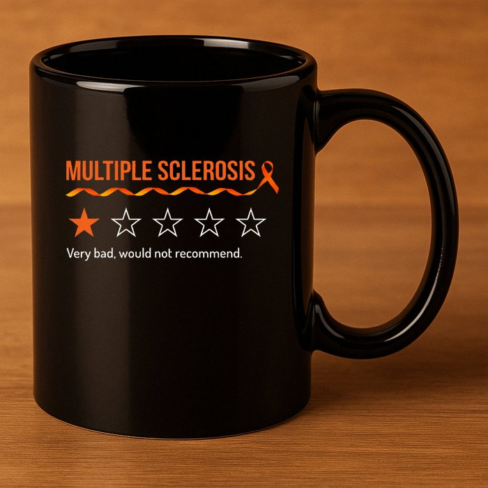 Multiple Sclerosis Ms Review Very Bad Would Not Recommend 11oz C Handle Ceramic Mug