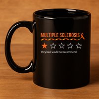 Multiple Sclerosis Ms Review Very Bad Would Not Recommend 11oz C Handle Ceramic Mug