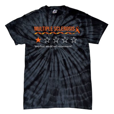 Multiple Sclerosis Ms Review Very Bad Would Not Recommend Tie-Dye T-Shirt