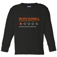 Multiple Sclerosis Ms Review Very Bad Would Not Recommend Toddler Long Sleeve Shirt